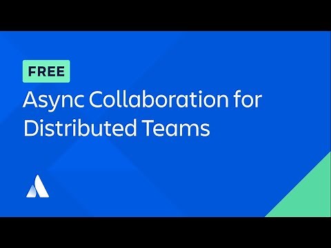 Async Collaboration for Distributed Teams (Full Course) | Atlassian University