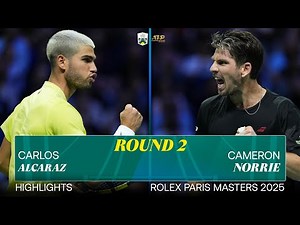 Carlos Alcaraz vs Cameron Norrie R2 highlights | Rolex Paris Masters