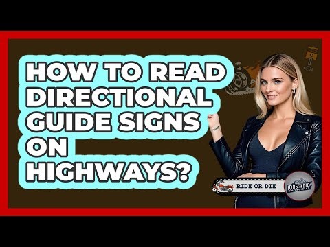 How To Read Directional Guide Signs On Highways?