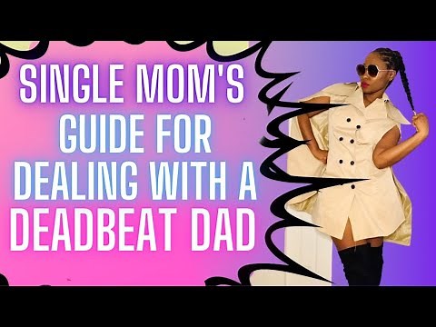 How To Deal With A Dead Beat Baby Daddy & Keep Your Sanity