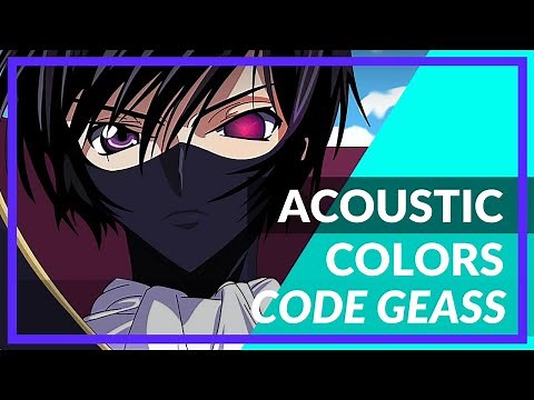Code Geass acoustic OP - Colors | Lou Balou full cover