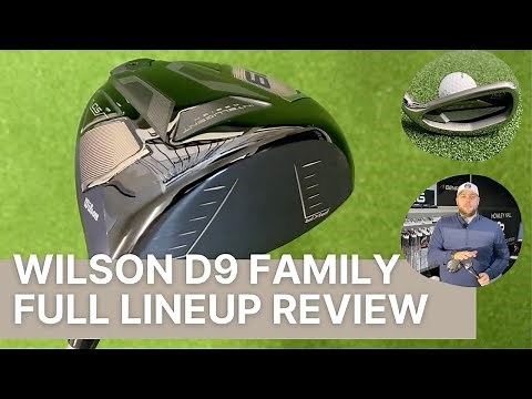 WILSON D9 REVIEW (DRIVER, FAIRWAY, HYBRIDS, IRONS)