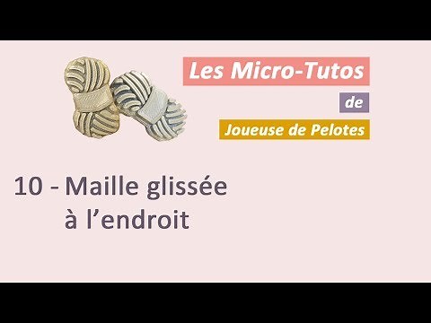 Micro-tuto Tricot : Maille glissée endroit