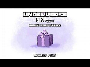 Underverse 0.7 Part 1 OST - Breaking Point