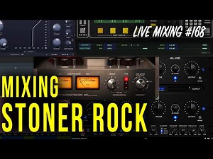 Mixing Stoner Rock - Live Mixing 168