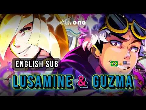 Guzma & Lusamine (Pokémon) | CHRONO - Sol & Lua [English Subtitles / Lyrics] - | ft. ‪@AnnyTHN‬