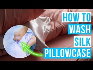 How to WASH SILK PILLOWCASE by hand wash or washing machine!