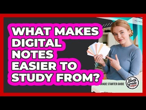 What Makes Digital Notes Easier To Study From?