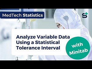 How To Analyze Variable Data Using a Statistical Tolerance Interval (with Minitab) | MedTech