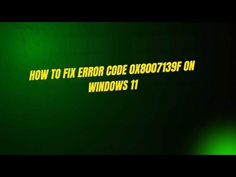How to Fix Error Code 0x8007139f on Windows 11