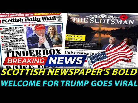 Scottish Newspaper's Bold Welcome for Trump Goes Viral