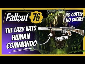 No Coffee No Chems No Problem LAZY VATS Human Commando Build Guide | Fallout 76