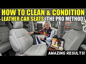 How to Clean & Condition Leather Car Seats (The Pro Method)
