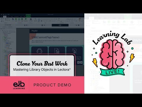 Learning Lab LIVE! | Clone Your Best Work: Mastering Library Objects in Lectora