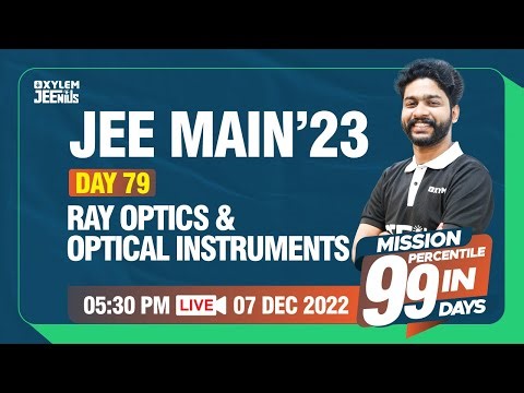 JEE Main 2023 - Ray Optics and Optical Instruments - Day 79 Mission 99 | Physics | Xylem JEEnius