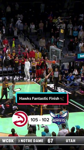 Atlanta Hawks Fantastic Finish Against Charlotte Hornets