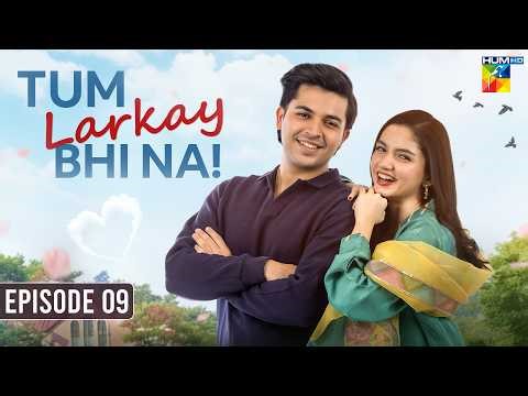Tum Larkay Bhi Na - Episode 09 - 27th Feb 2026 - [ Aina Asif & Ali Dayyan ] - HUM TV