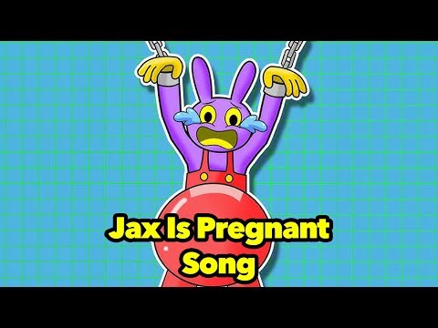 I'm Jax And I'm Pregnant (The Amazing Digital Circus Parody Song)
