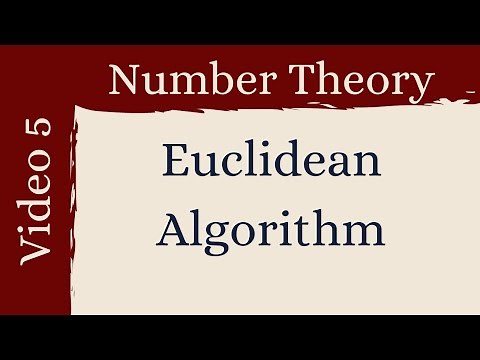 The Euclidean Algorithm -- Number Theory 5