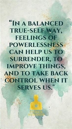 How to Use Powerlessness as a Tool for Peace, Growth, and Empowerment