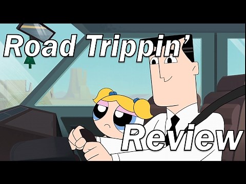 [Review] The Powerpuff Girls (2016) - Road Trippin'