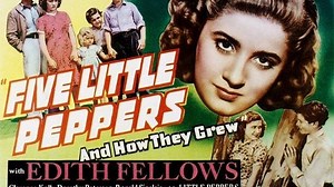 Five Little Peppers and How They Grew (1939) 1st of 4 'Pepper' Films.