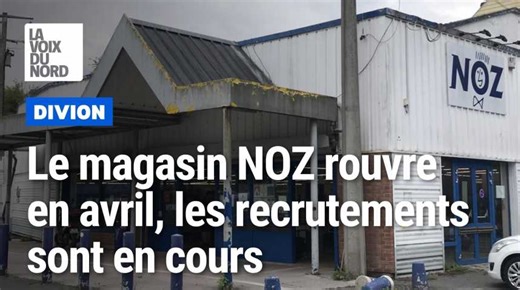 Annonce réouverture du magasin Noz de Divion