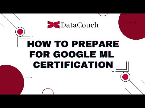 How to prepare for Google Machine Learning Certification | ML