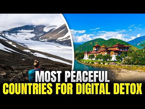 Most Peaceful Countries for Digital Detox