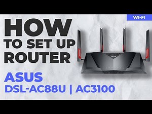 ✅ How to Set Up ASUS DSL-AC88U | How to Setup ASUS AC3100 WiFi Router
