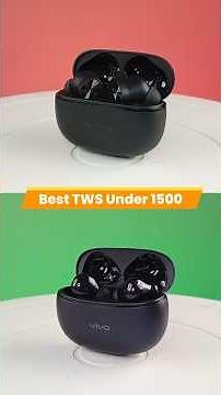 Top 5 Best TWS Earbuds Under 1500 ⚡ TWS Under 1500 ⚡ Earbuds Under 1500
