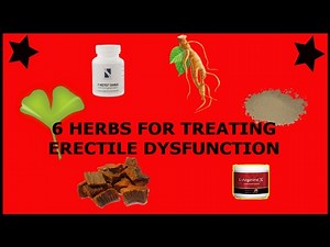 6 Herbs For Treating Erectile Dysfunction | ED Natural Treatment