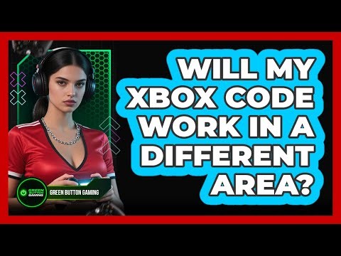 Will My Xbox Code Work In A Different Area?