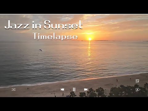 Jazz in Sunset /Sunset Ocean Timelapse#HealingVideo