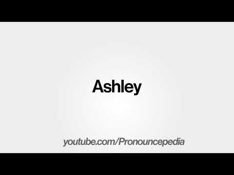 How To Pronounce Ashley