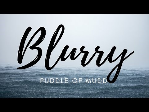 Puddle Of Mudd - Blurry (Lyrics)