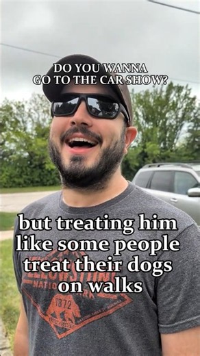 Dog trainer treats car enthusiast husband the way some people treat their happy dogs while on walks