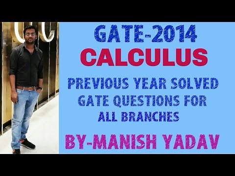 GATE -2014 ( CALCULUS ) PREVIOUS YEAR SOLVED GATE QUESTIONS FOR ALL BRANCHES