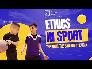 Ethics in Sport: The Good, The Bad and The Ugly