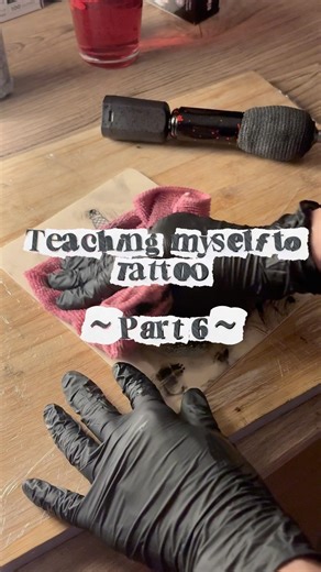 Day 6 ~ Teaching Myself to Tattoo ✨