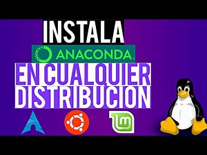Instala Anaconda en cualquier distribución de Linux