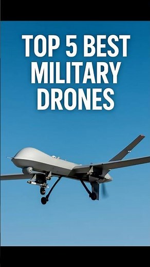Top 5 Best Military Drones in the World (2025)