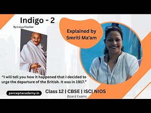 CBSE 12 | Indigo by Loius Fisher explained by Smriti Ma'am