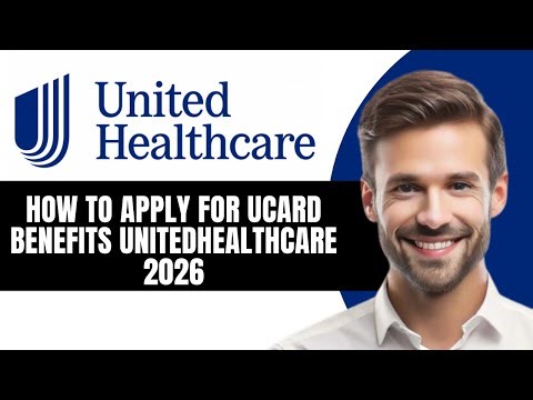 How to Apply for UCard Benefits UnitedHealthcare 2026
