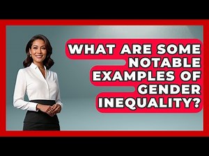 What Are Some Notable Examples Of Gender Inequality? - Gender Equality Network