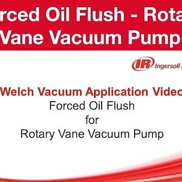 Welch Vacuum Application I Forced Oil Flush for Rotary Vane Vacuum Pump