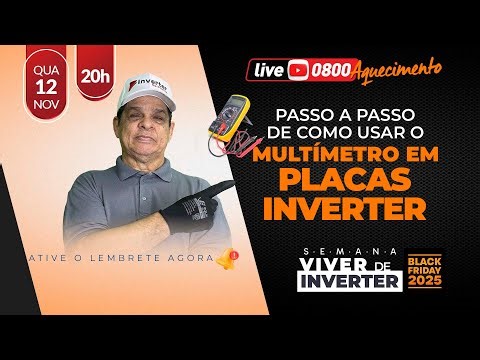 Live Aquecimento 2 - Passo a Passo de como usar o Multímetro em Placas Inverter - 12/11/2025 20h.