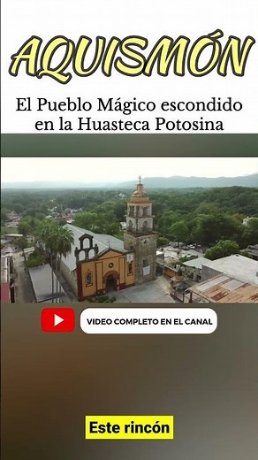 Why visit Aquismón, San Luis Potosí?