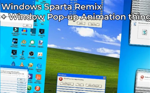 [1080P60FPS]Windows Sparta Remix - Window Pop-up Animation Testing