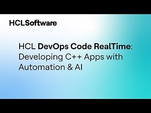 HCL DevOps Code RealTime: Developing C++ Apps with Automation & AI